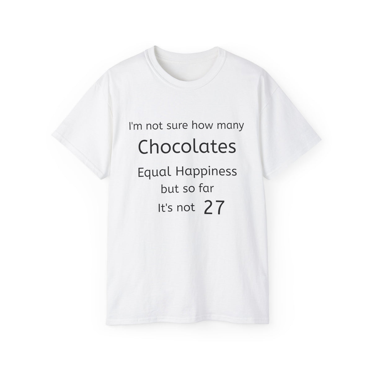 Chocolates and Happiness   Unisex T Shirt