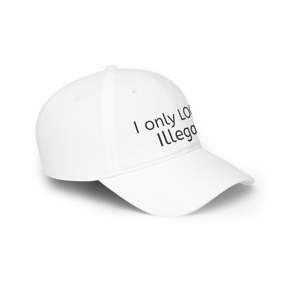 I Only Look Illegal Ball Funny, witty, sarcastic political Cap One Size