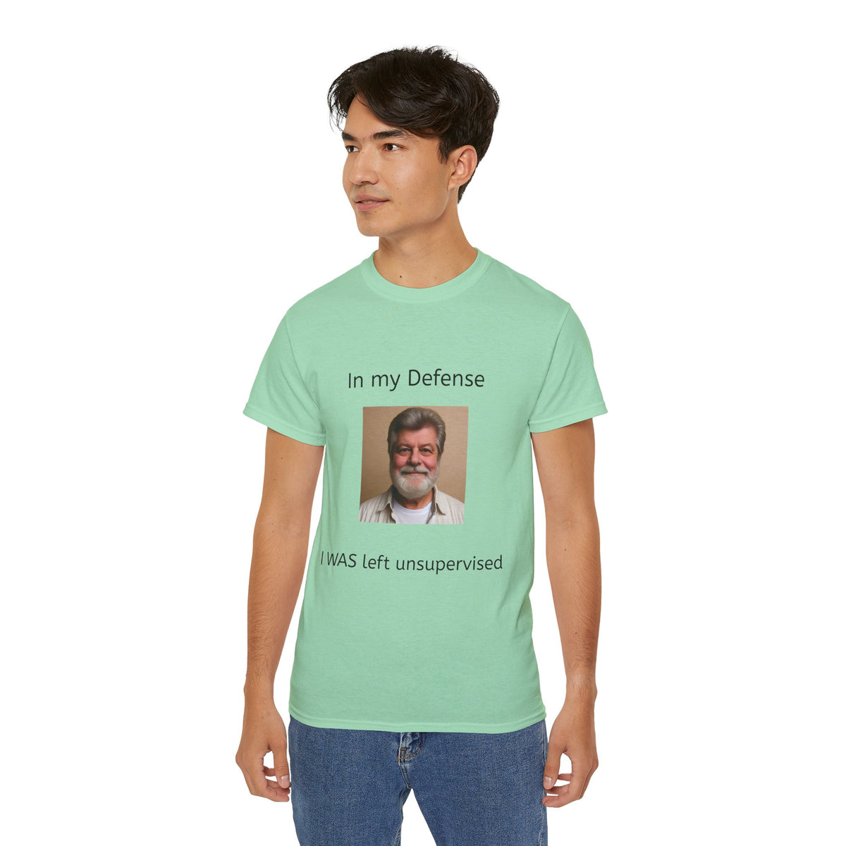 In my Defense, I was left Unsupervised!    Man, Unisex Tee