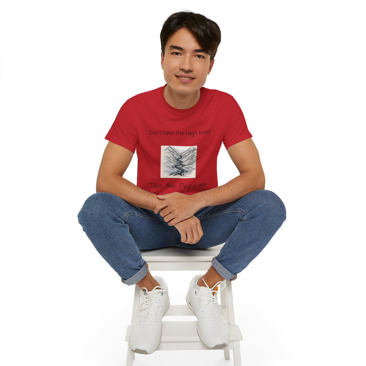 Don't take the high road, take the Psycopath!  Unisex Ultra Cotton Tee