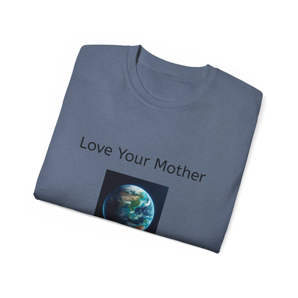 Love Your Mother Unisex T-Shirt - Eco-Friendly Earth Graphic Tee