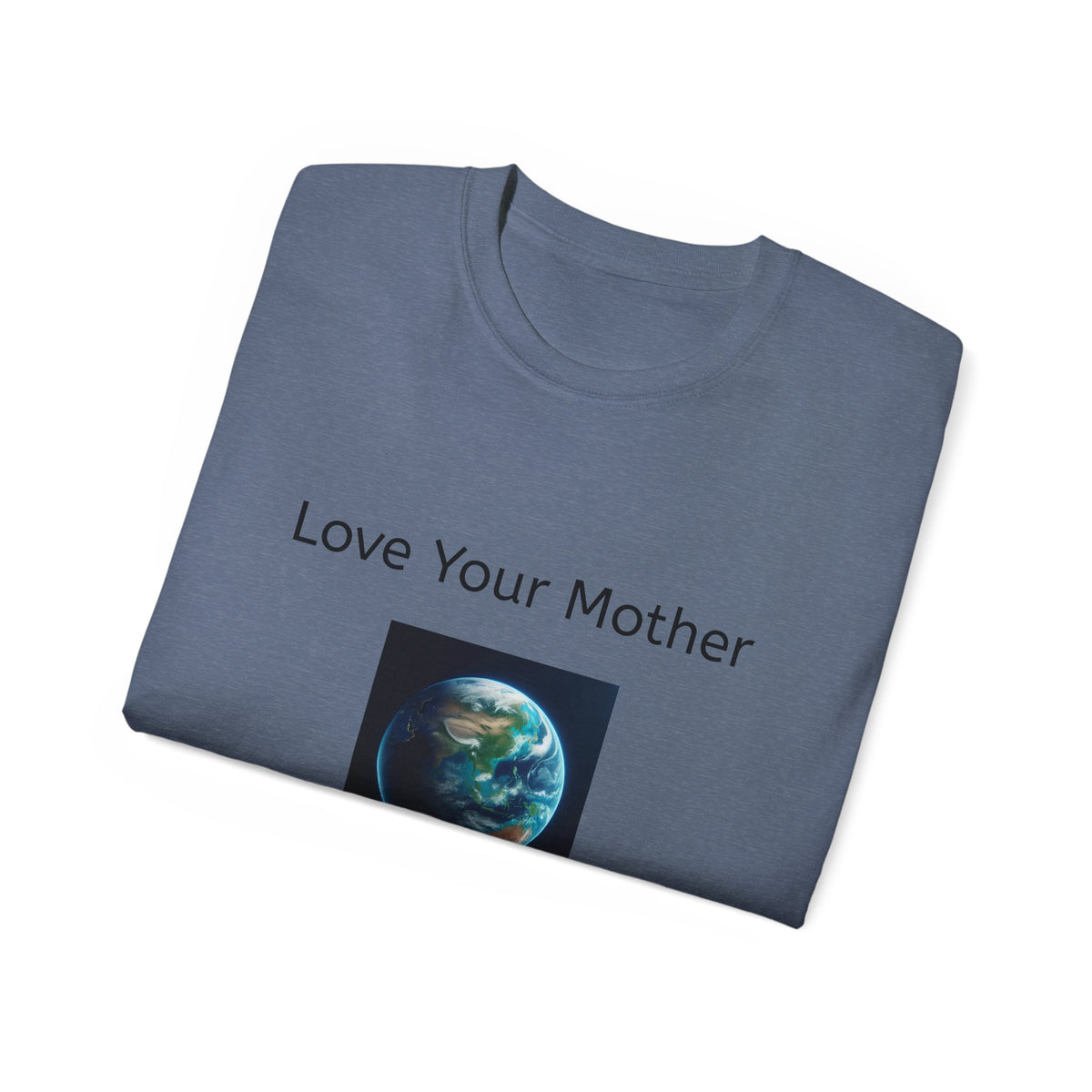 Love Your Mother Unisex T-Shirt - Eco-Friendly Earth Graphic Tee