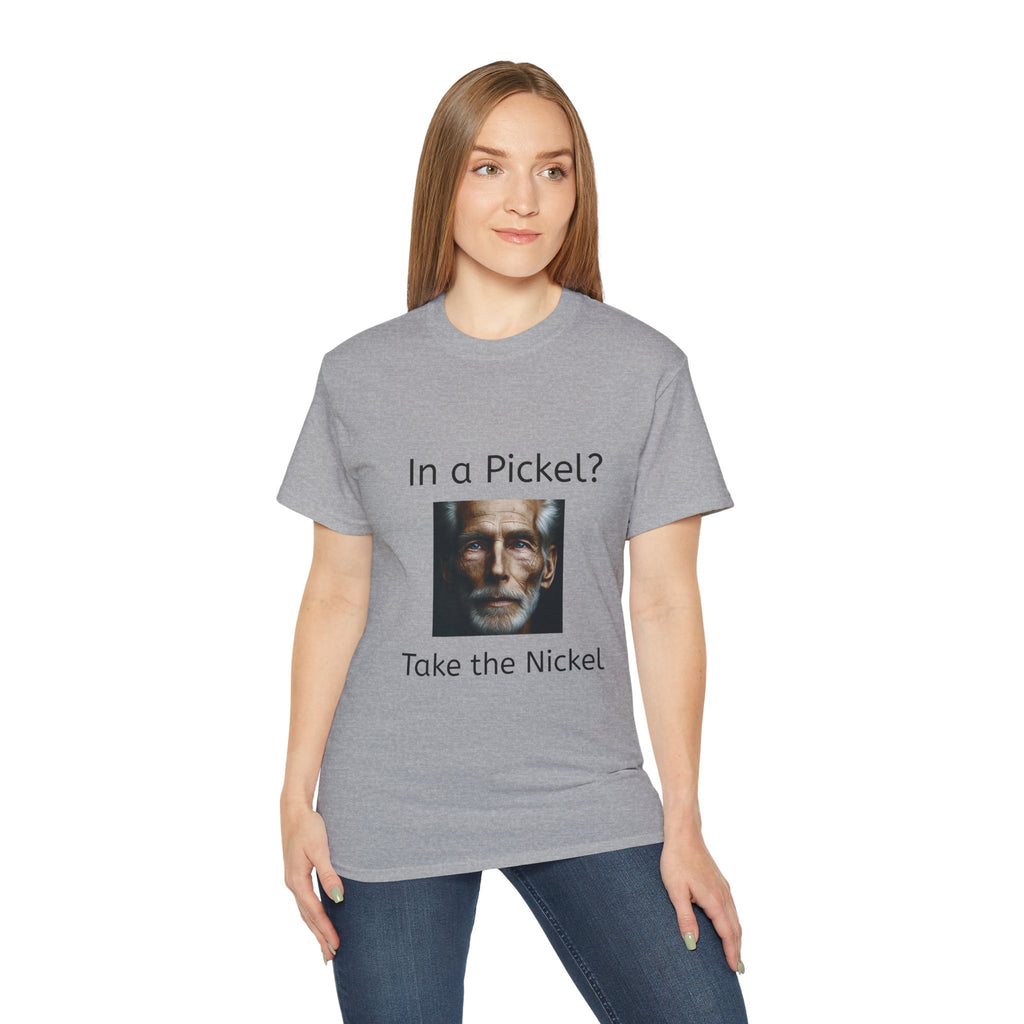 In a Pickle?  Take a Nickel   Soft cotton T