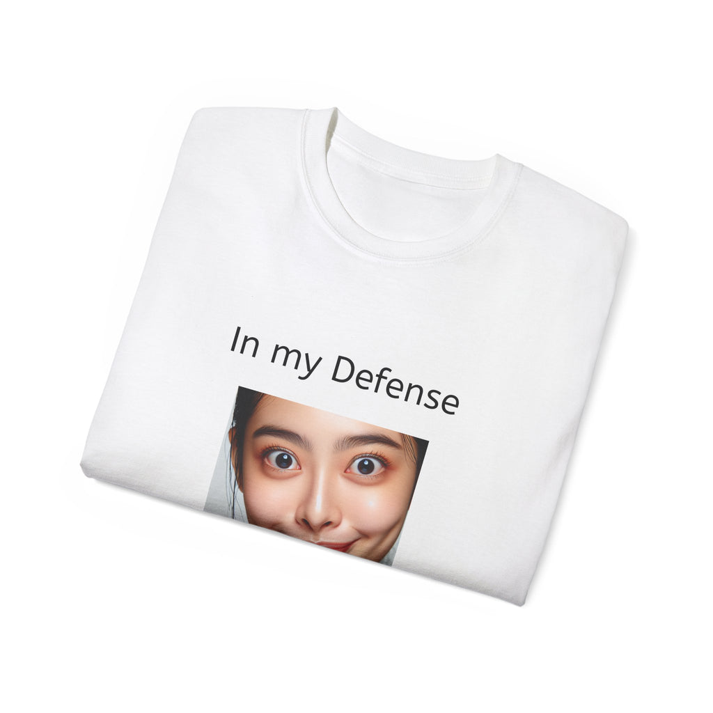 In my Defense, I was left Unsupervised!   Woman, Unisex T