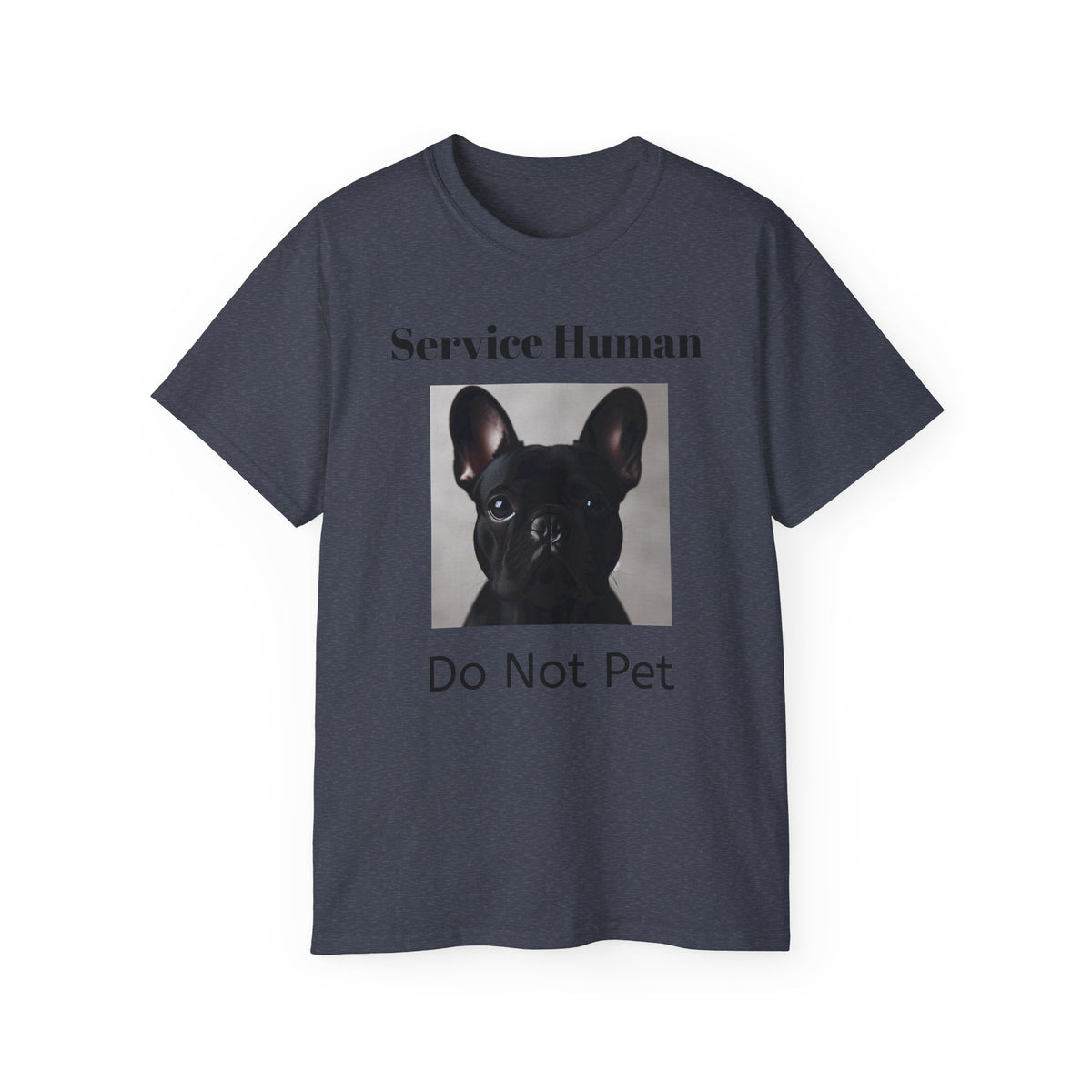 Service Human Frenchie Do not Pet Unisex T