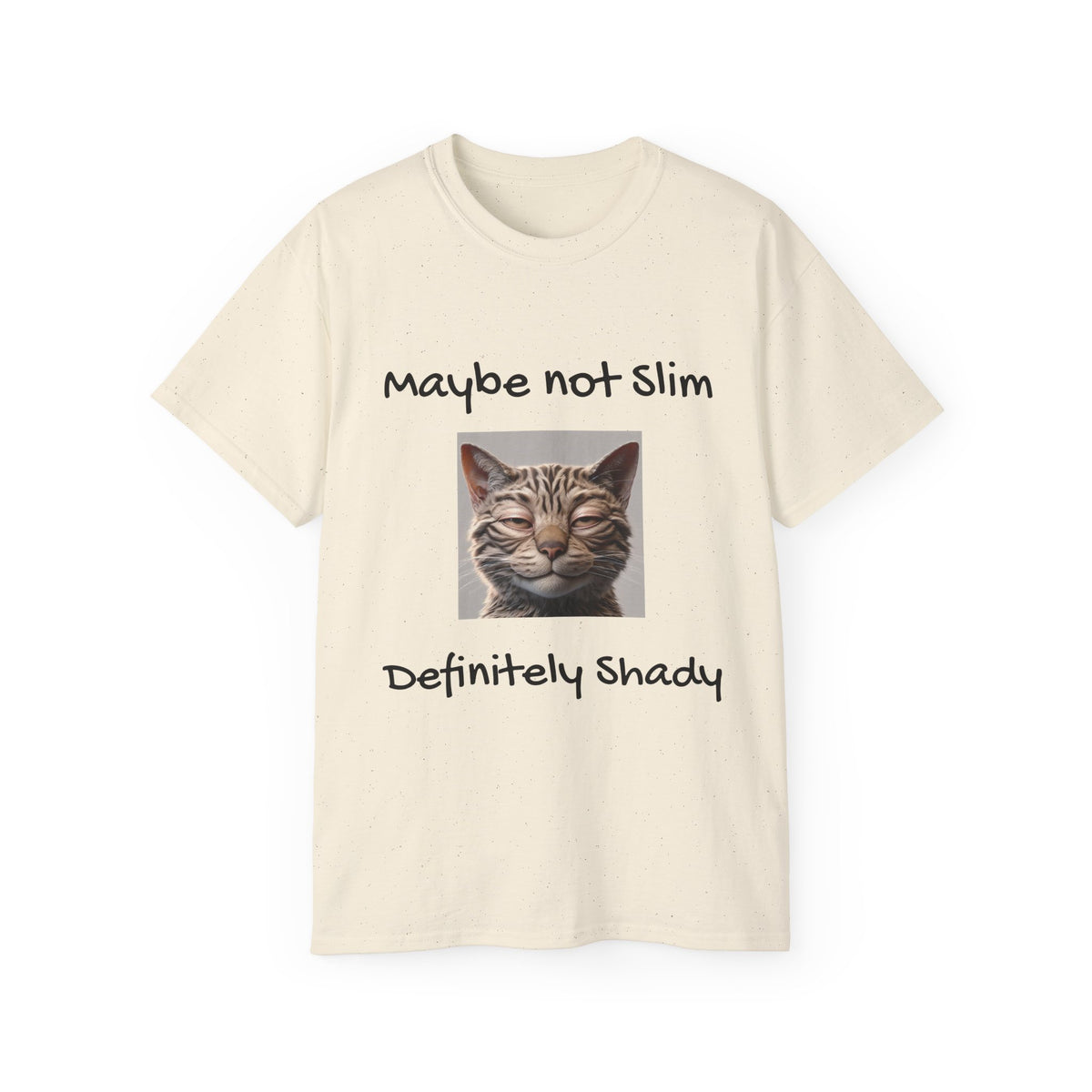 Maybe Not Slim, Definitely Shady  Funny witty sarcastic Unisex Tee