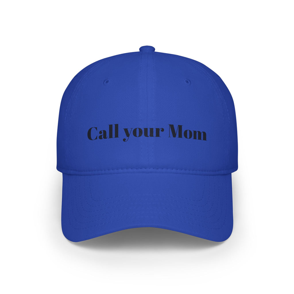 Call Your Mom - Funny, wholesome Low Profile Baseball Cap One Size