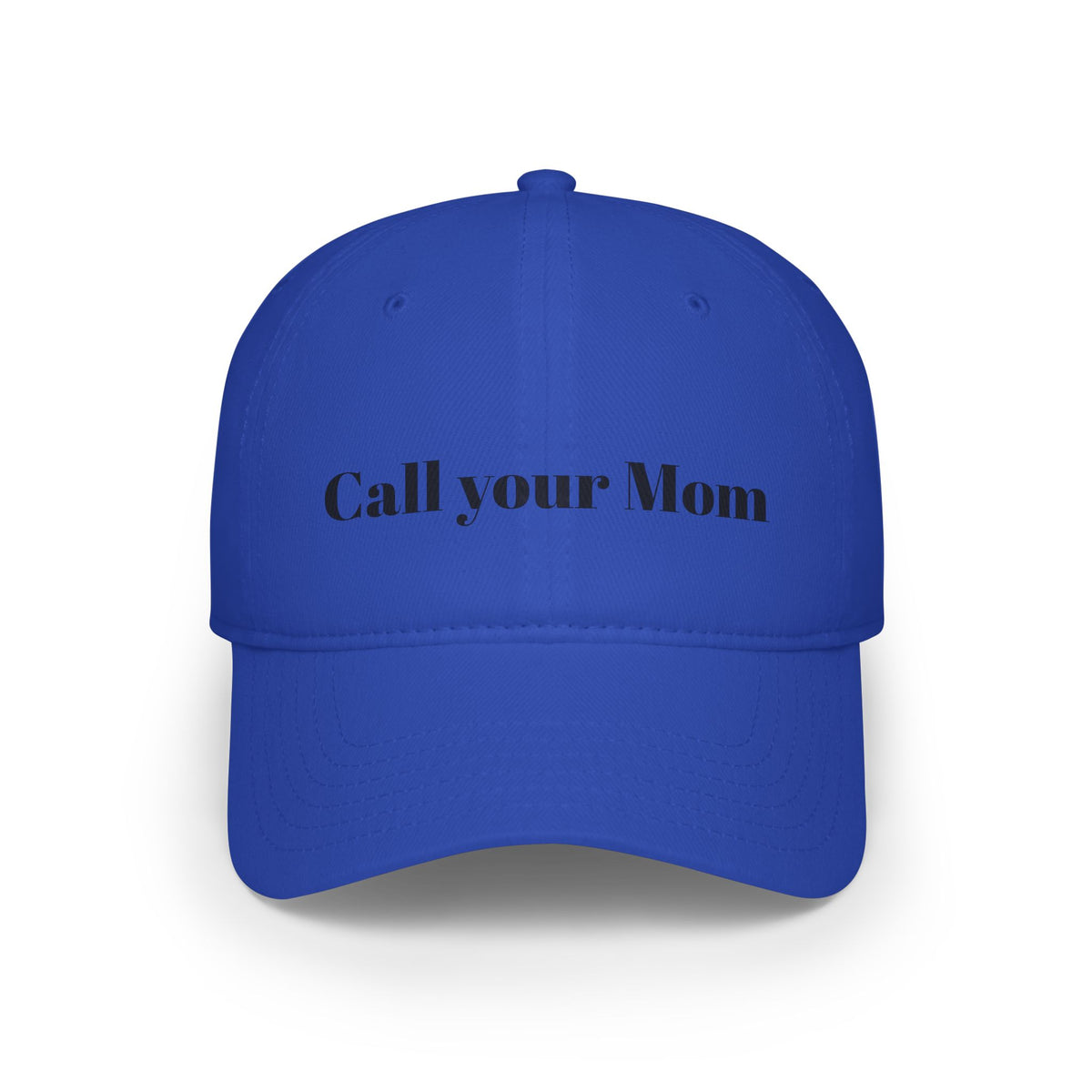 Call Your Mom - Funny, wholesome Low Profile Baseball Cap One Size