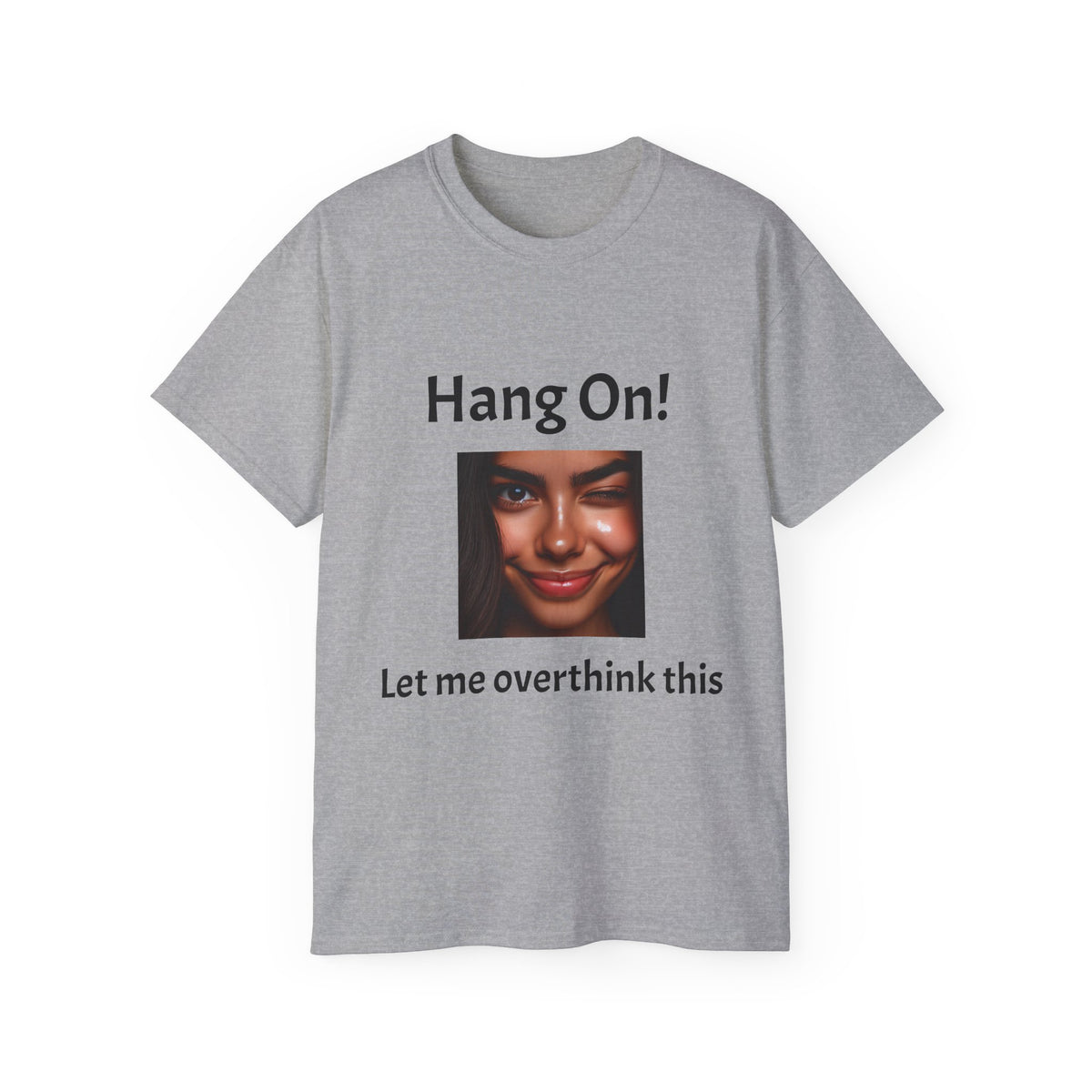 Hang On! Let Me Overthink This Tee — Funny Overthinker Graphic Unisex T