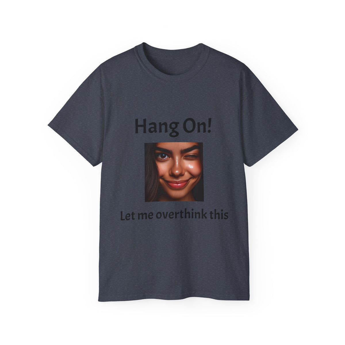 Hang On! Let Me Overthink This Tee — Funny Overthinker Graphic Unisex T