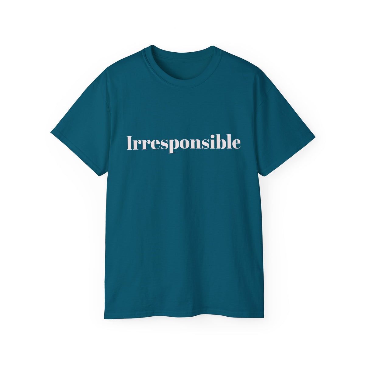 Irresponsible   Graphic  Unisex Tee — Bold fun Statement Shirt