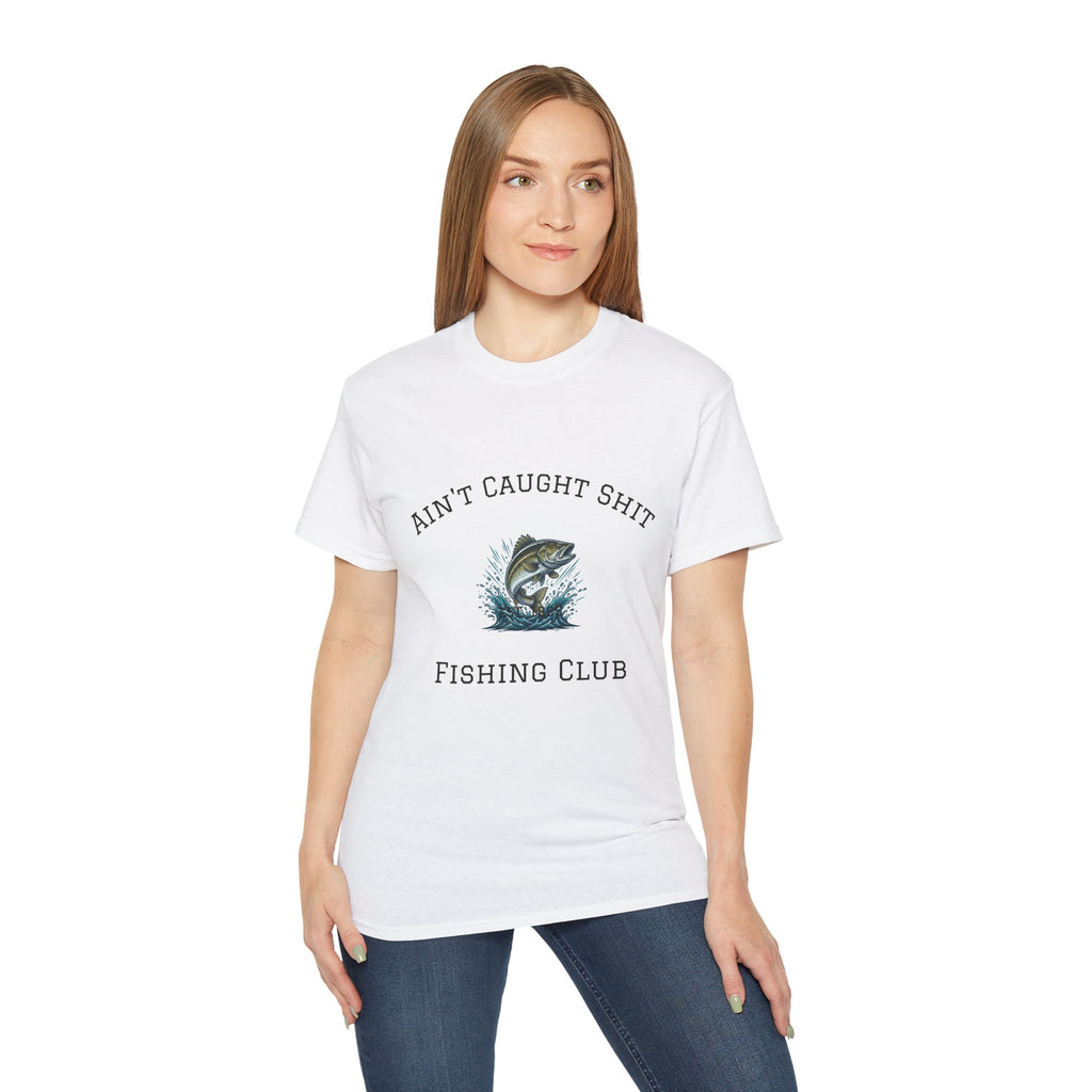 Ain't Caught Shit Fishing Club  Unisex Cotton T Fun sarcastic fishing