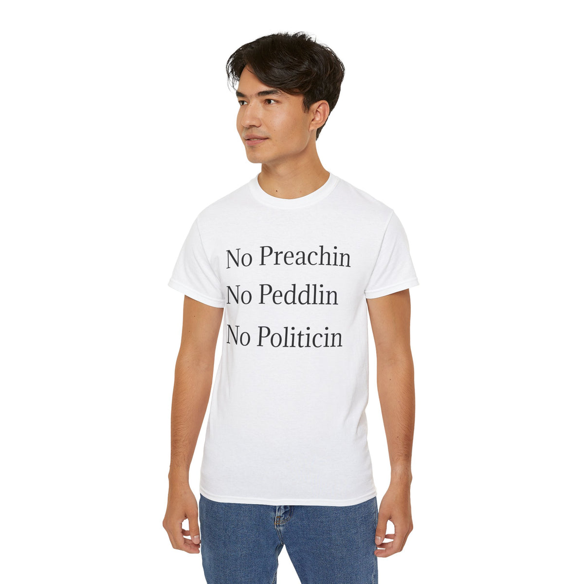 No Preachin, No Peddlin, No Politicin  -  Unisex Cotton Shirt