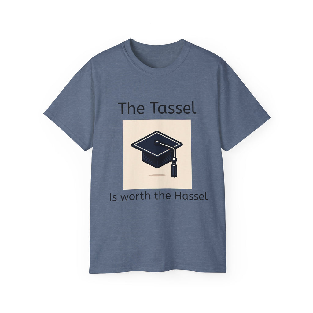The Tassel is worth the Hassel  Unisex T Shirt