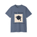 The Tassel is worth the Hassel  Unisex T Shirt