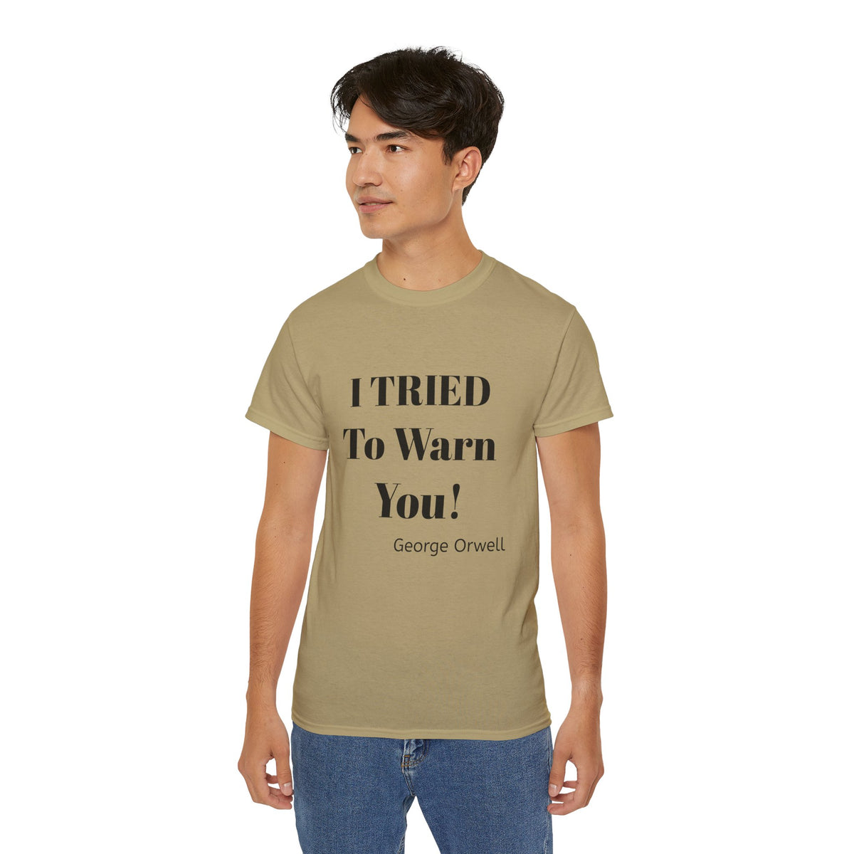I Tried to Warn You!  Unisex Tee - Forewarning George Orwell Fans