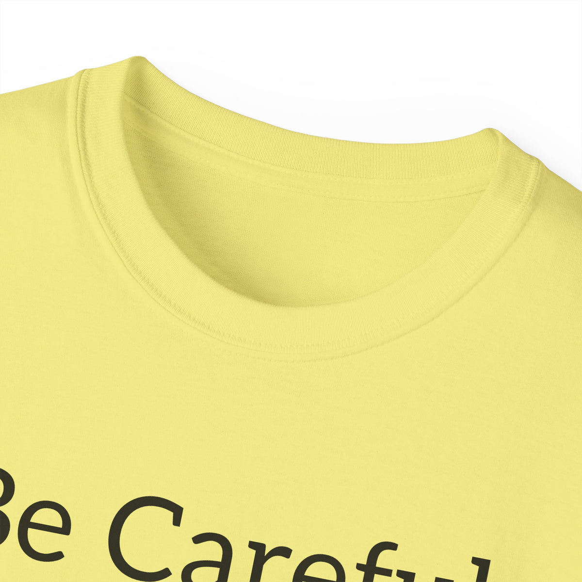 Be Careful Following the Masses!   Unisex Tee