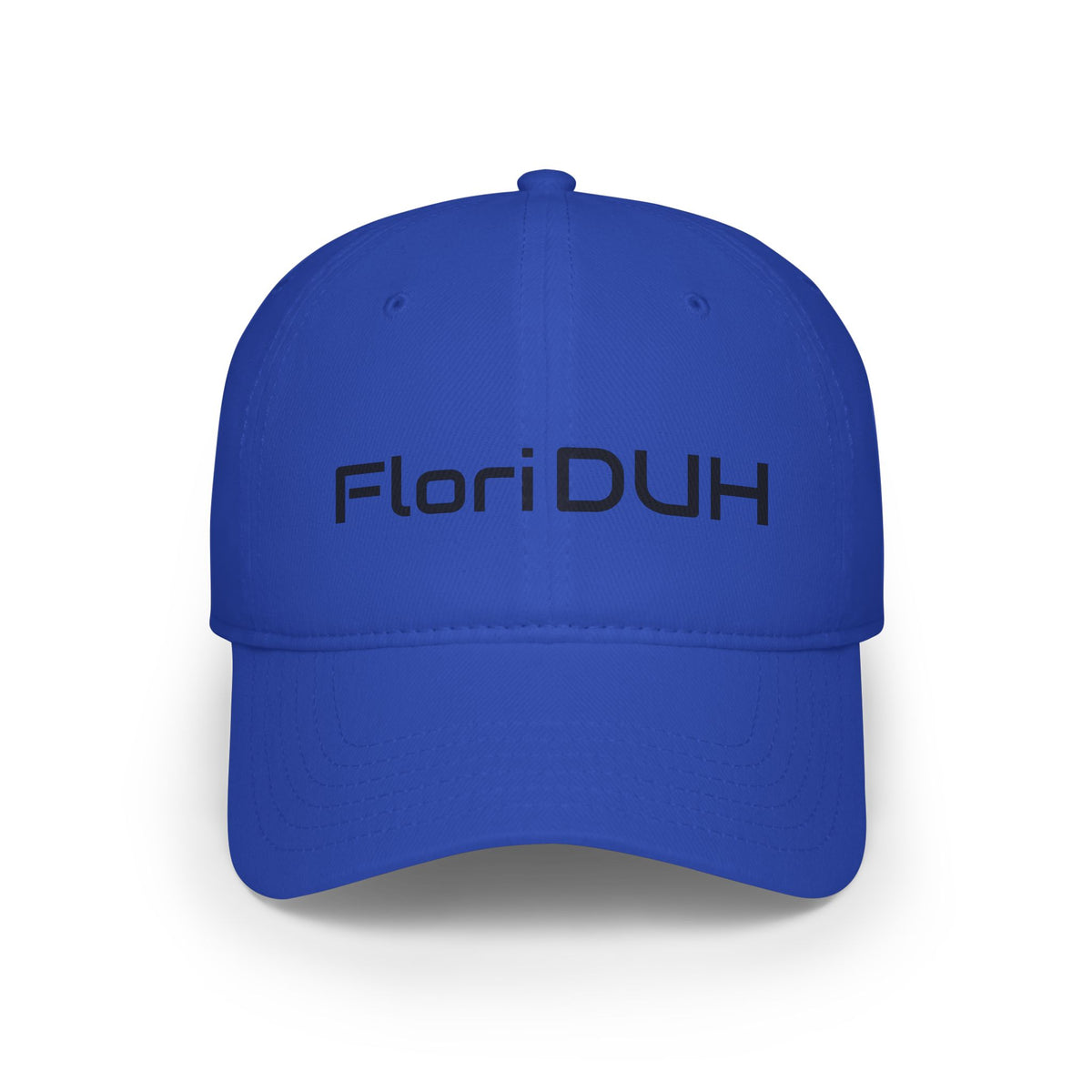 Flori DUH - Funny, witty, sarcastic ballcap Low Profile Baseball Cap One Size