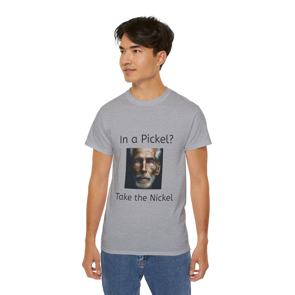 In a Pickle?  Take a Nickel   Soft cotton T