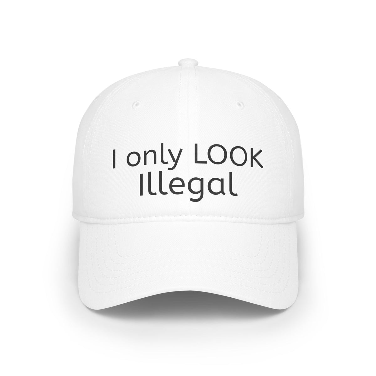 I Only Look Illegal Ball Funny, witty, sarcastic political Cap One Size