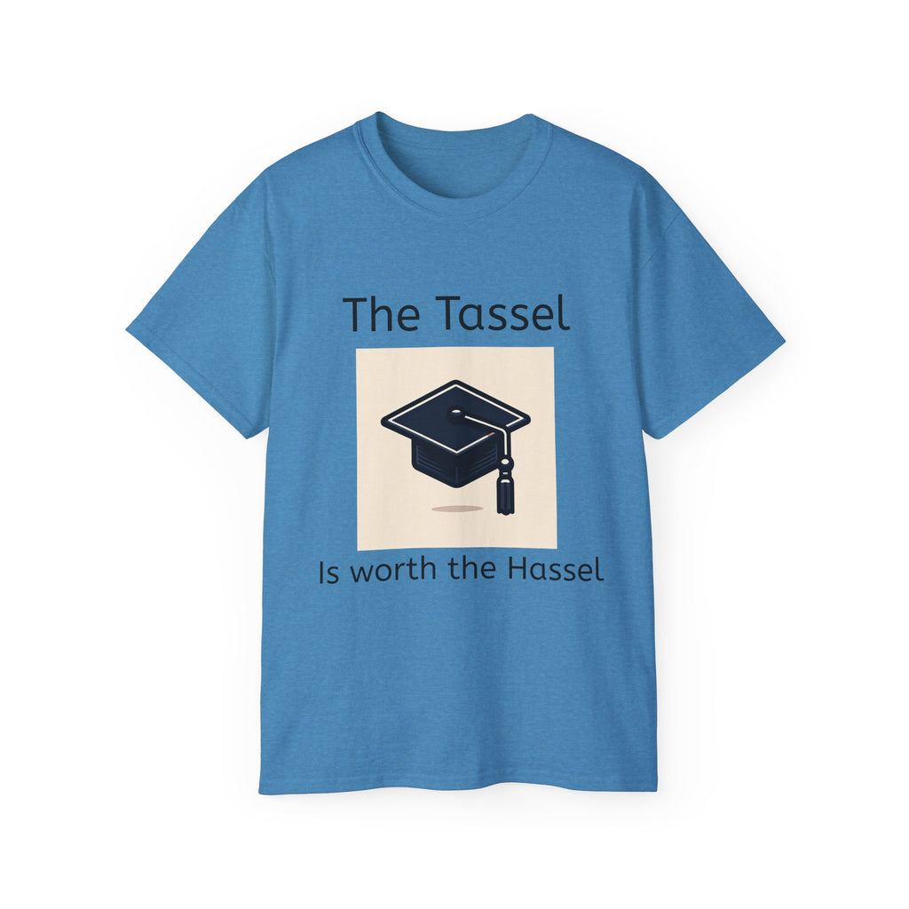 The Tassel is worth the Hassel  Unisex T Shirt