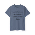 I Wanted to Drown My Sorrows Tee – Funny witty sarcastic Quote Unisex T‑Shirt