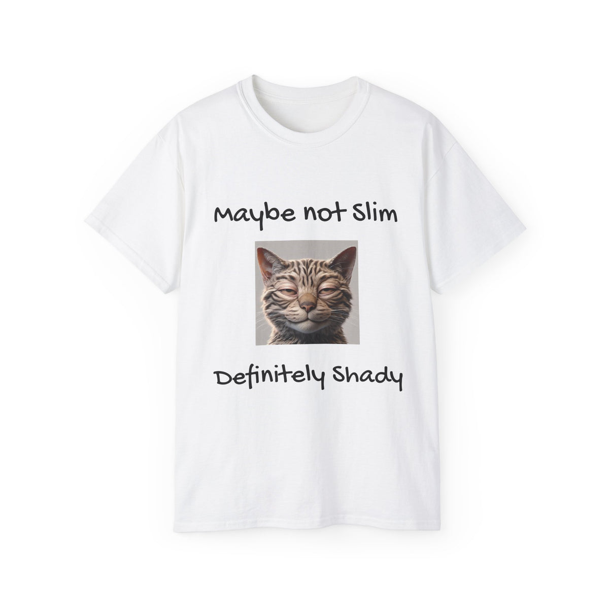 Maybe Not Slim, Definitely Shady  Funny witty sarcastic Unisex Tee