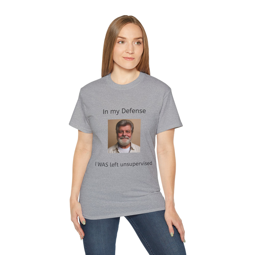 In my Defense, I was left Unsupervised!    Man, Unisex Tee